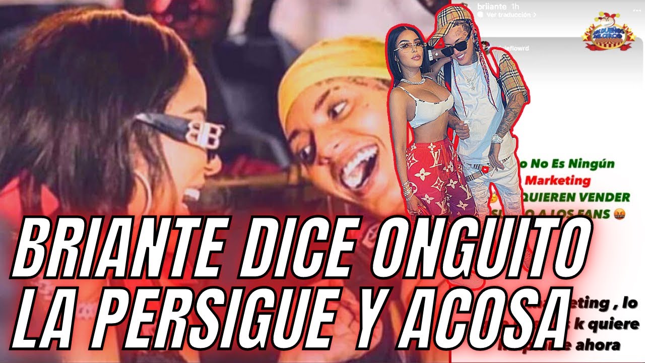 Onguito Wa Dice Relación Con Briante Fue SONIDO Y Ella Responde FEO