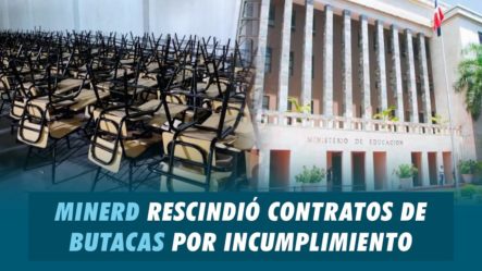 MINERD Rescindió Contratos De Butacas Por Incumplimiento | Matinal