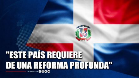 Félix Luna: “Este País Requiere De Una Reforma Profunda” | Tu Tarde