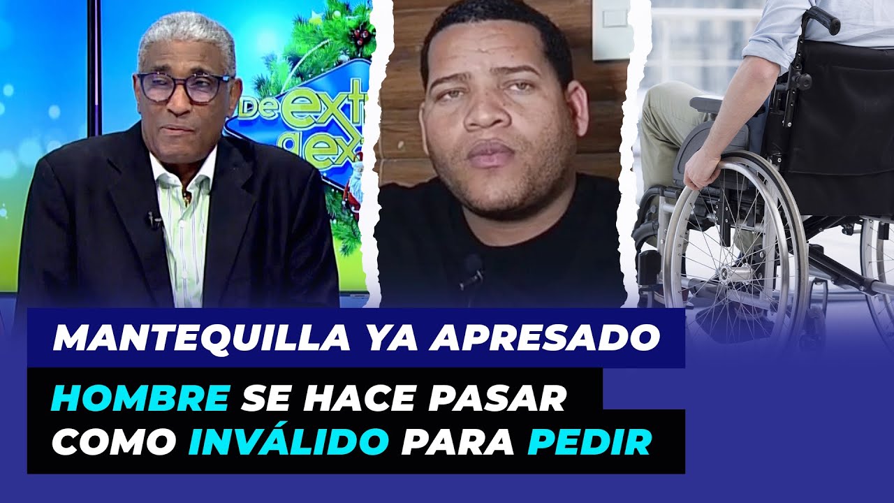Mantequilla Ya Apresado | Hombre Se Hace Pasar Como Inválido Para Pedir | Johnny Vásquez