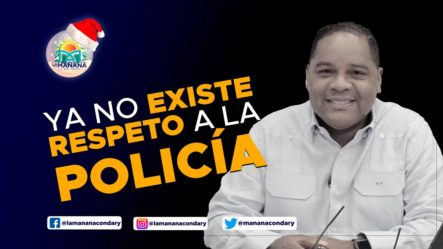 Dary Terrero: “Ya No Existe Respeto A La Policía Nacional” 