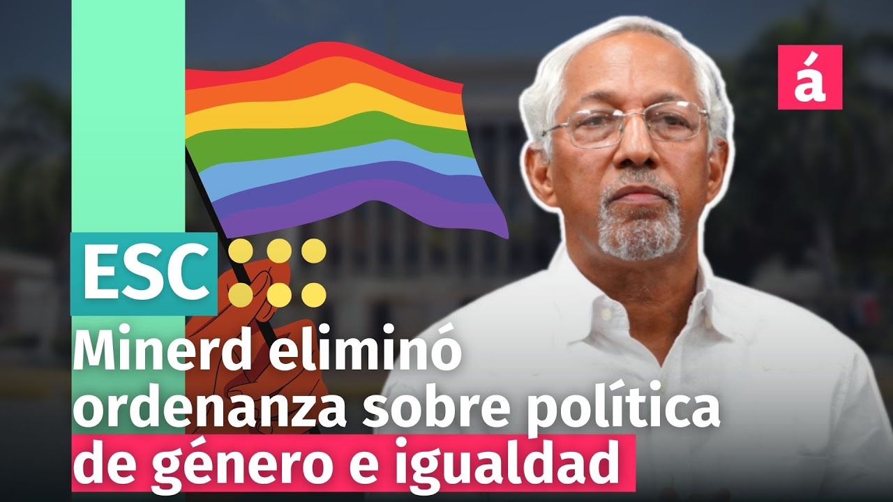 Minerd Elimina Ordenanza Institucional De Enseñanza De Equidad Y Derechos De Género