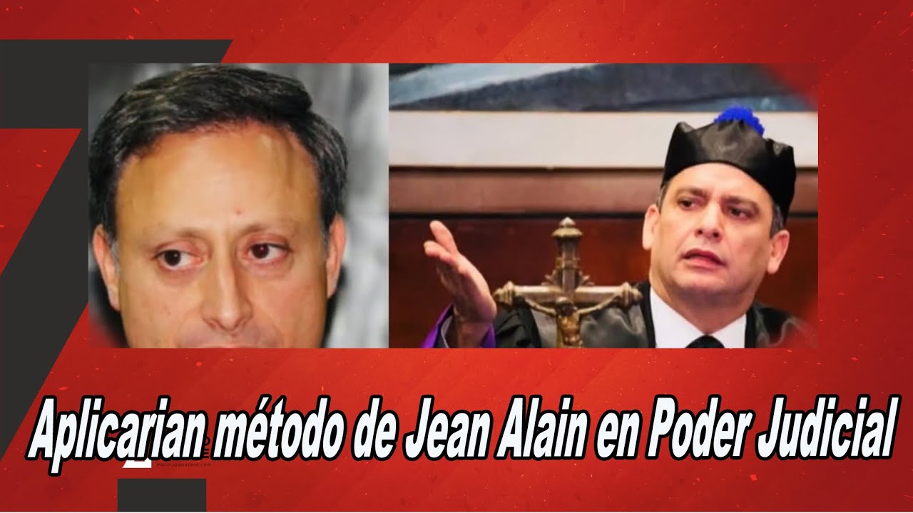 Aplicarían Método De Jean Alain En Poder Judicial