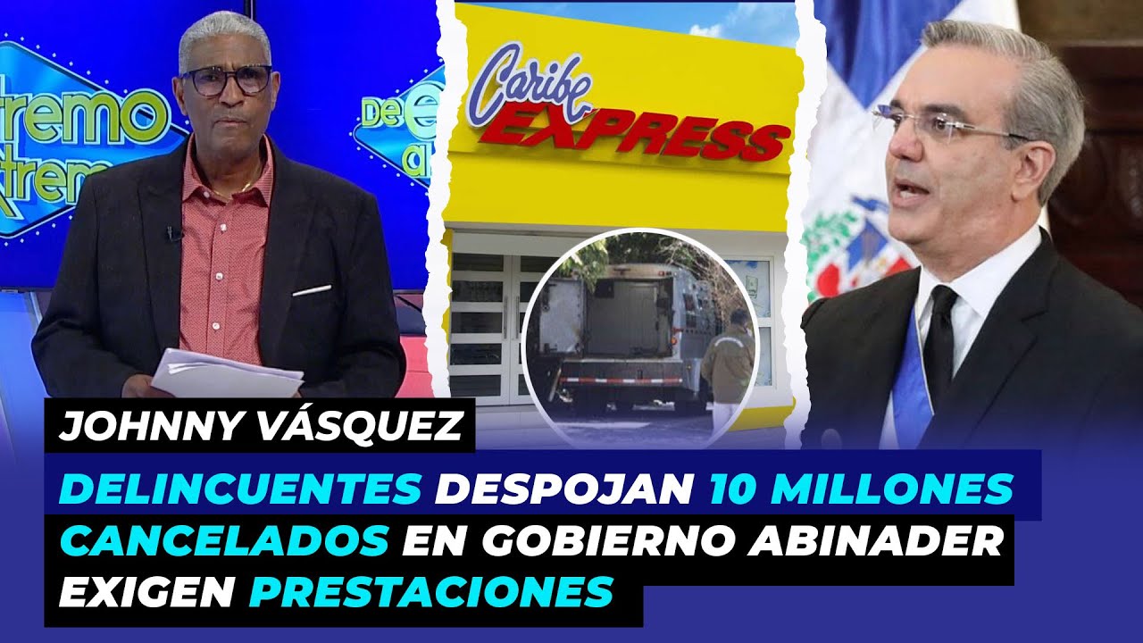 Delincuentes Despojan 10 Millones En Asalto | De Extremo A Extremo 