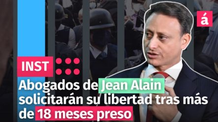 Abogados De Jean Alain Solicitarán Su Libertad Tras Más De 18 Meses Preso