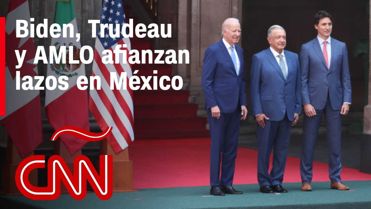 Lo Que Dijeron Biden, Trudeau Y AMLO En La Cumbre De Líderes De América Del Norte 2023