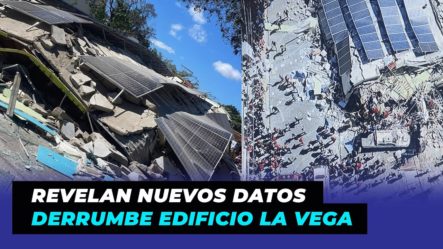 Revelan Nuevos Datos Derrumbe Edificio La Vega, Esto Ocurrió | De Extremo A Extremo