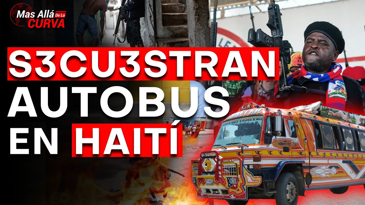 ¡Último Minuto! 29 Pasajeros Secuestrados | Bandas Haitianas Vuelven A Atacar