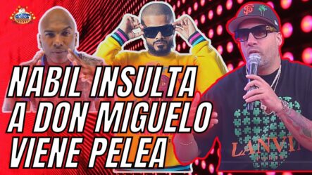 Don Miguelo Y Sujeto Buscan A Dj Nabil Para PELEA | Vía Teléfono Dj Nabil Nos Cuenta Lío