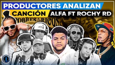 Productores Prenden Cabina Analizan Canción De Alfa Y Rochy | Nico, Breyco, Boobasking, B One Y Zunna