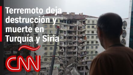 Las Impresionantes Y Aterradoras Imágenes Que Dejó El Terremoto En Turquía Y Siria