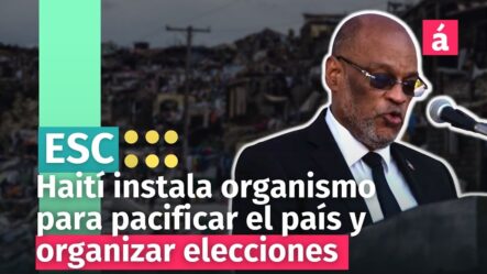 Haití Lo Intenta De Nuevo: Instala Organismo Dirigido A Pacificar El País Y Organizar Elecciones