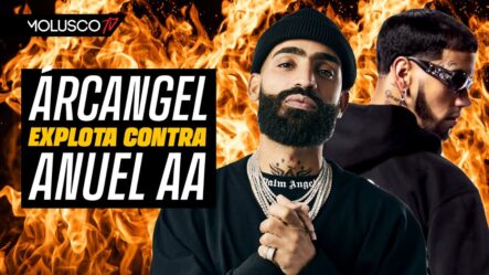 Arcangel Le Tira Con Todo A Anuel AA