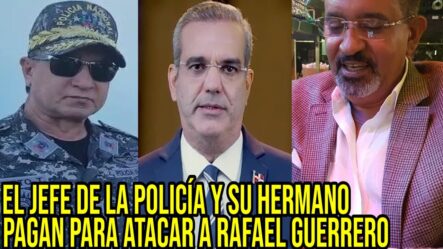 ¡Jefe De La Policía Hace Circular Falsa Versión De Arresto De Rafael Guerrero!