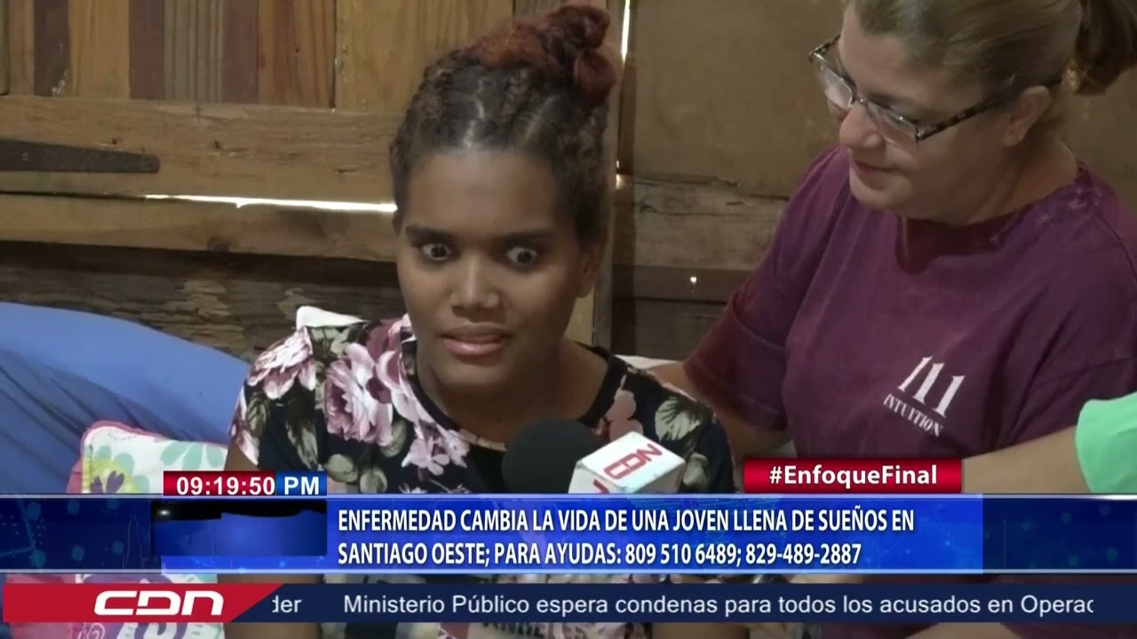 Enfermedad Cambia La Vida De Una Joven Llena De Sueños En Santiago Oeste