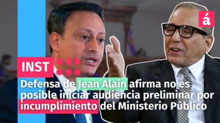 Defensa De Jean Alain Afirma No Es Posible Iniciar Audiencia Preliminar Por Incumplimiento Del MP