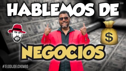 El Chombo Presenta: Hablemos De Negocios