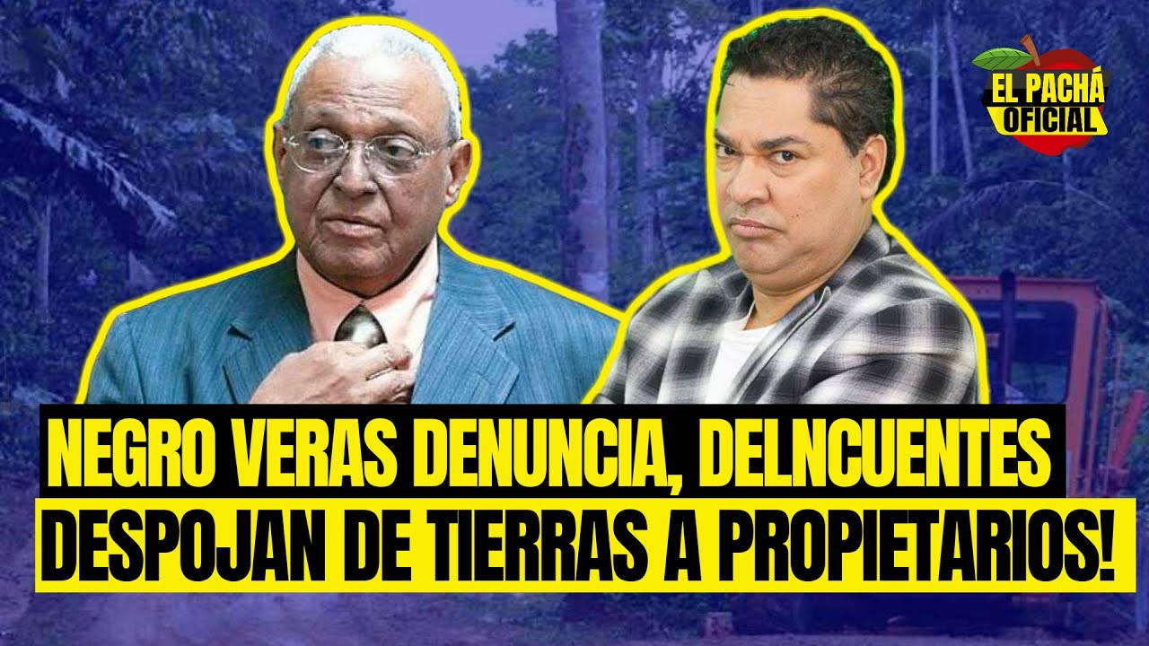 Negro Veras Denuncia, Delincuentes Despojan De Tierras A Propietarios