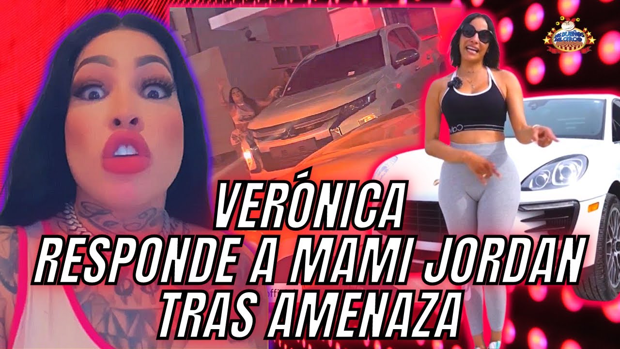 La Verdad Encuentro Mami Jordan Y Verónica Pelea En La Calle | Lío En Video Y Fotos