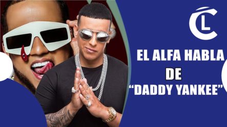 El Alfa “El Jefe” Revela Por Que “Daddy Yankee” No Quería Graba Con EL