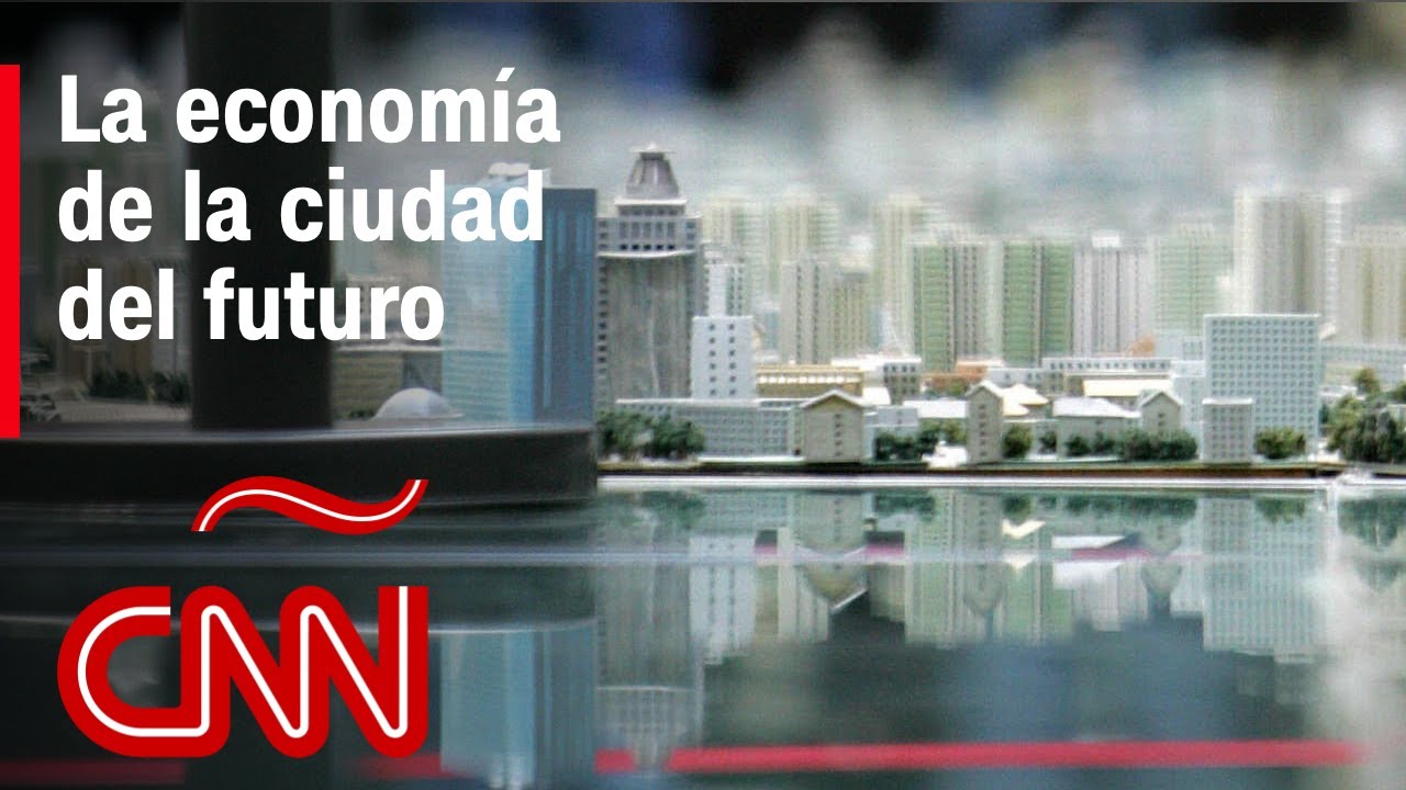 ¿Cómo Será La Economía De La Ciudad Del Futuro?