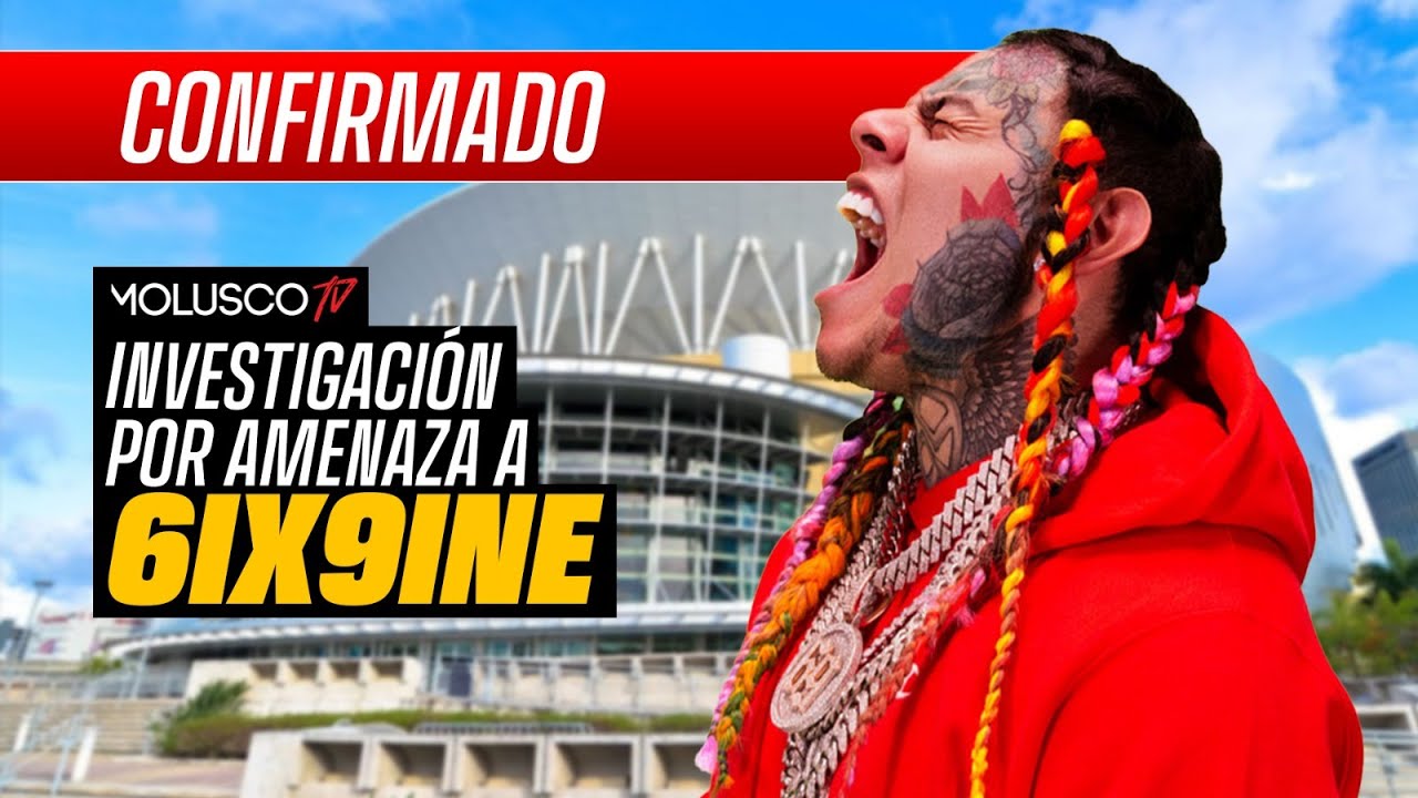 Policia Confirma Amenaza Contra 6ix9ine | “No Puede Entrar Hasta Que Acabe La Investigación”