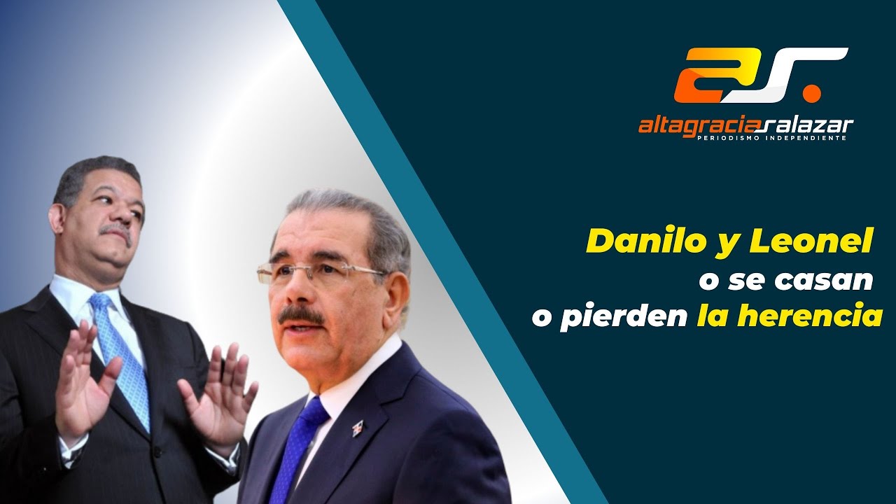 Altagracia Salazar: Danilo Y Leonel O Se Casan O Pierden La Herencia | Sin Maquillaje