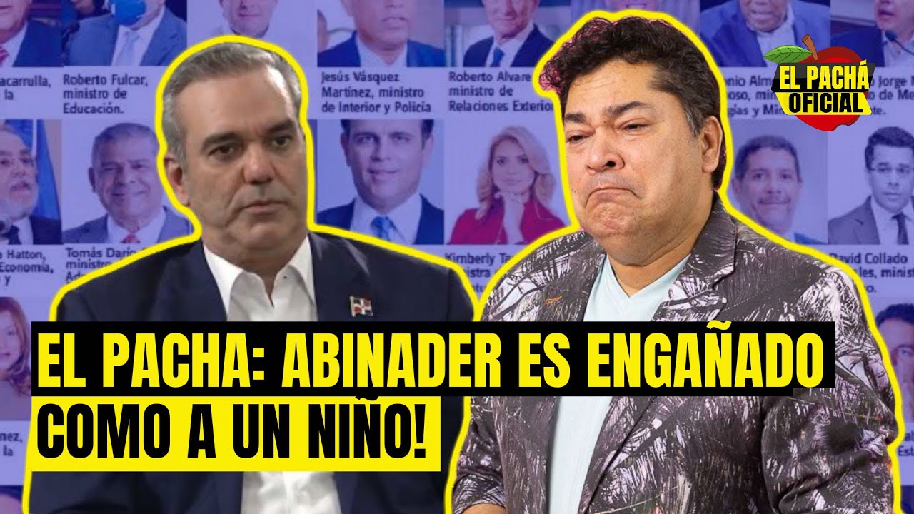 EL PACHA: ABINADER ES ENGAÑADO COMO A UN NIÑO!