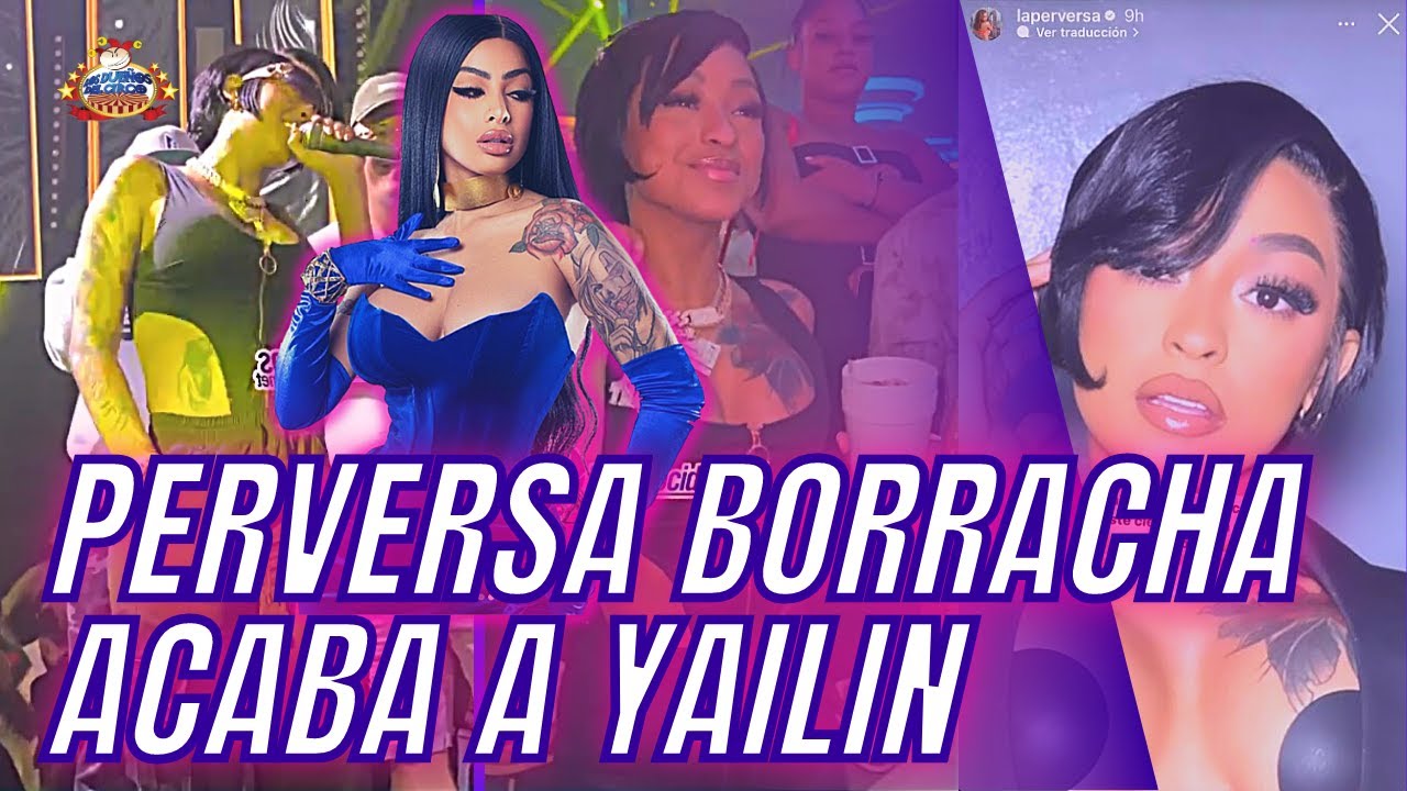 La Perversa Se Emborracha En Tarima | Acaba A Yailin Y Muestra Nueva Imagen Pelo Corto