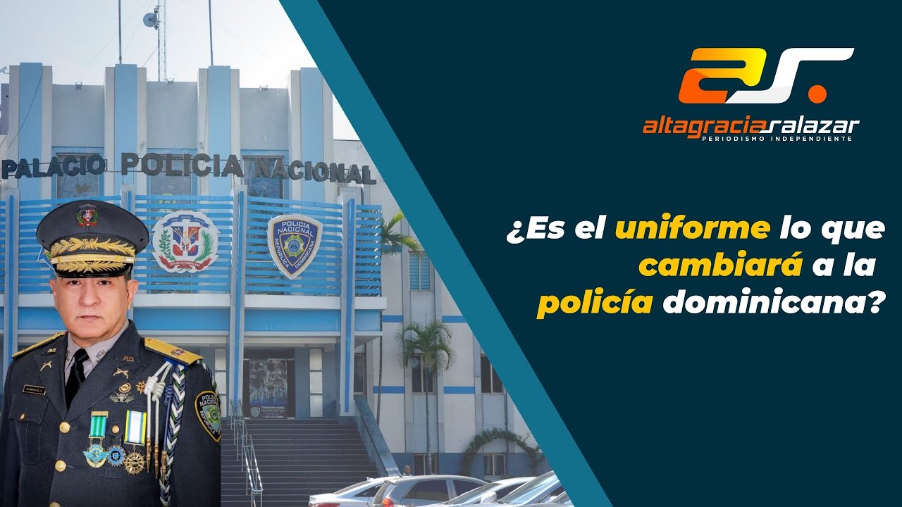 Altagracia Salazar: ¿Es El Uniforme Lo Que Cambiará A La Policía Dominicana? | Sin Maquillaje