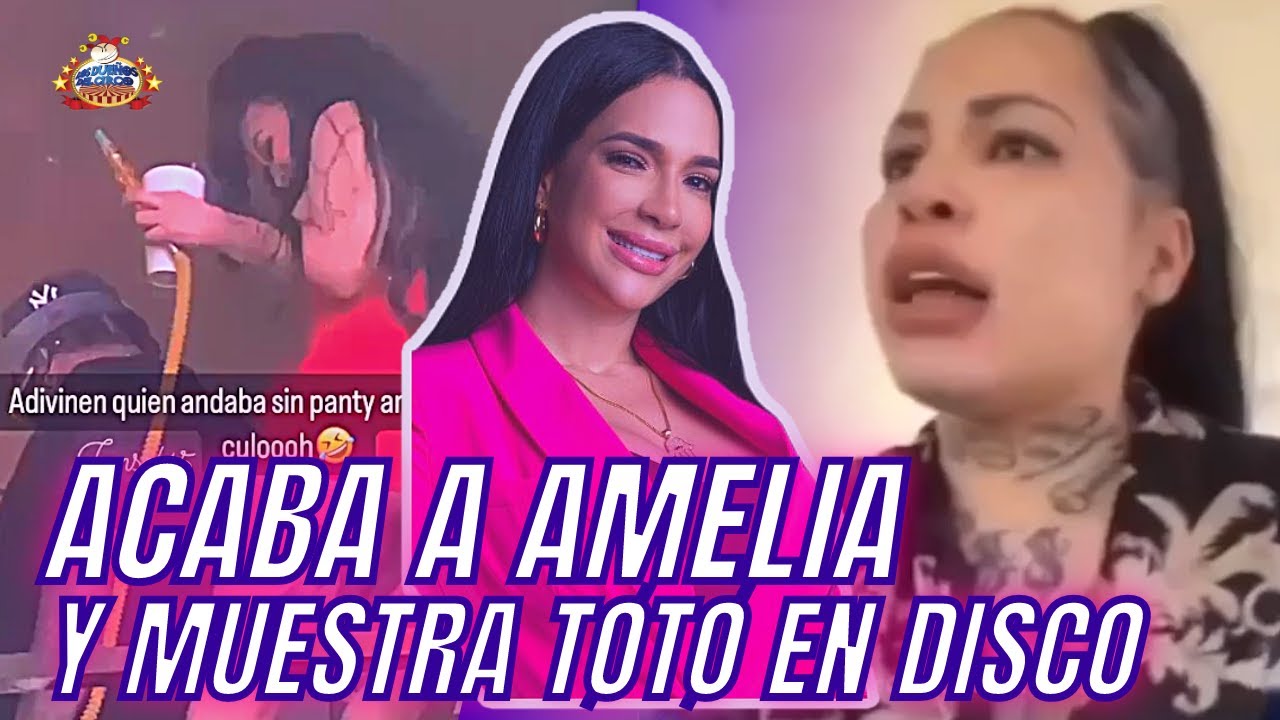 Mami Jordan Muestra Todo Y Dice Amelia Es Prosti |  Acaba A Alcántara 