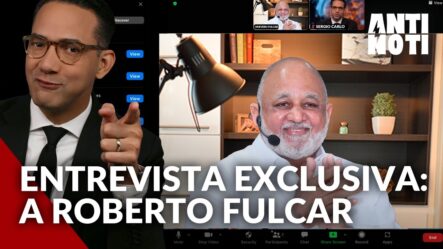 Roberto Fulcar Lo Cuenta Todo | Antinoti