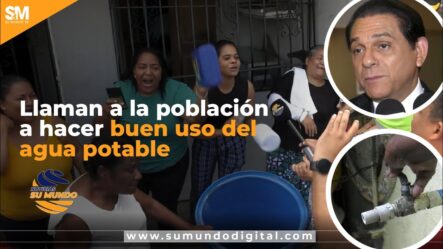 Llaman A La Población A Hacer Buen Uso Del Agua Potable