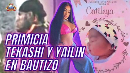 Tekashi Decora Bautizo De Cattleya | Hija De Yailin Y Anuel