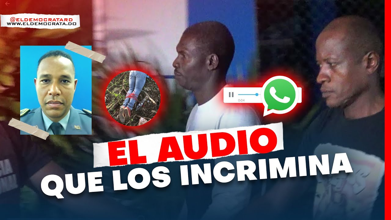 El Audio Que Incrimina A Los Haitianos Con Muerte De Primer Teniente En Santo Domingo Este