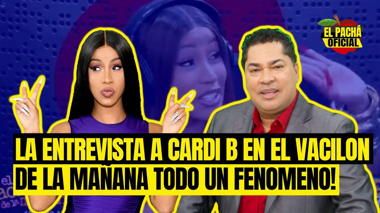 ¡La Entrevista A Cardi B En El Vacilón De La Mañana Es Todo Un Fenómeno!