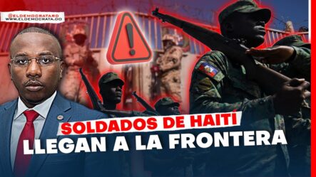 Tropa élite De Haití Se Agrupa En La Frontera | RD Despliega Todo El Ejército