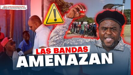 Bandas Llaman Y Amenazan Los Haitianos Para Que Abandonen RD | Se Preparan Para Algo