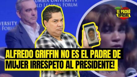¡Ex Pelotero Alfredo Griffin No Es El Padre De Mujer Irrespeto Al Presidente!