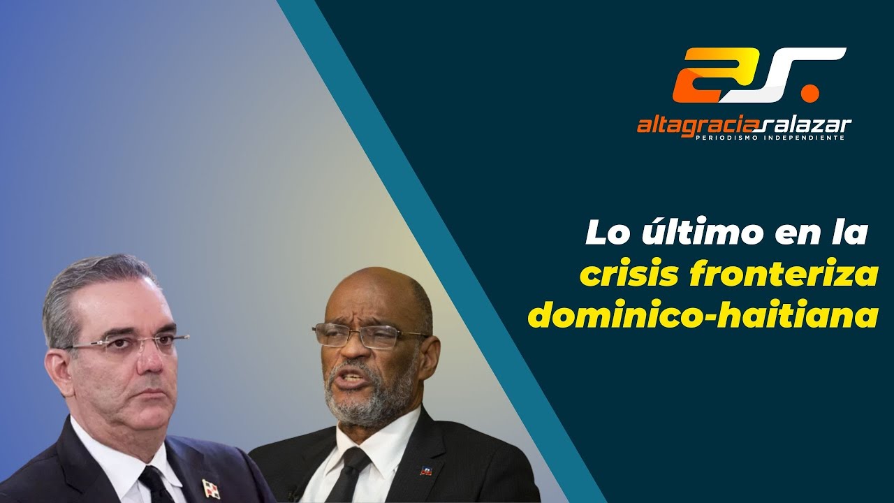 Altagracia Salazar: Lo último En La Crisis Fronteriza Dominico-haitiana | Sin Maquillaje 