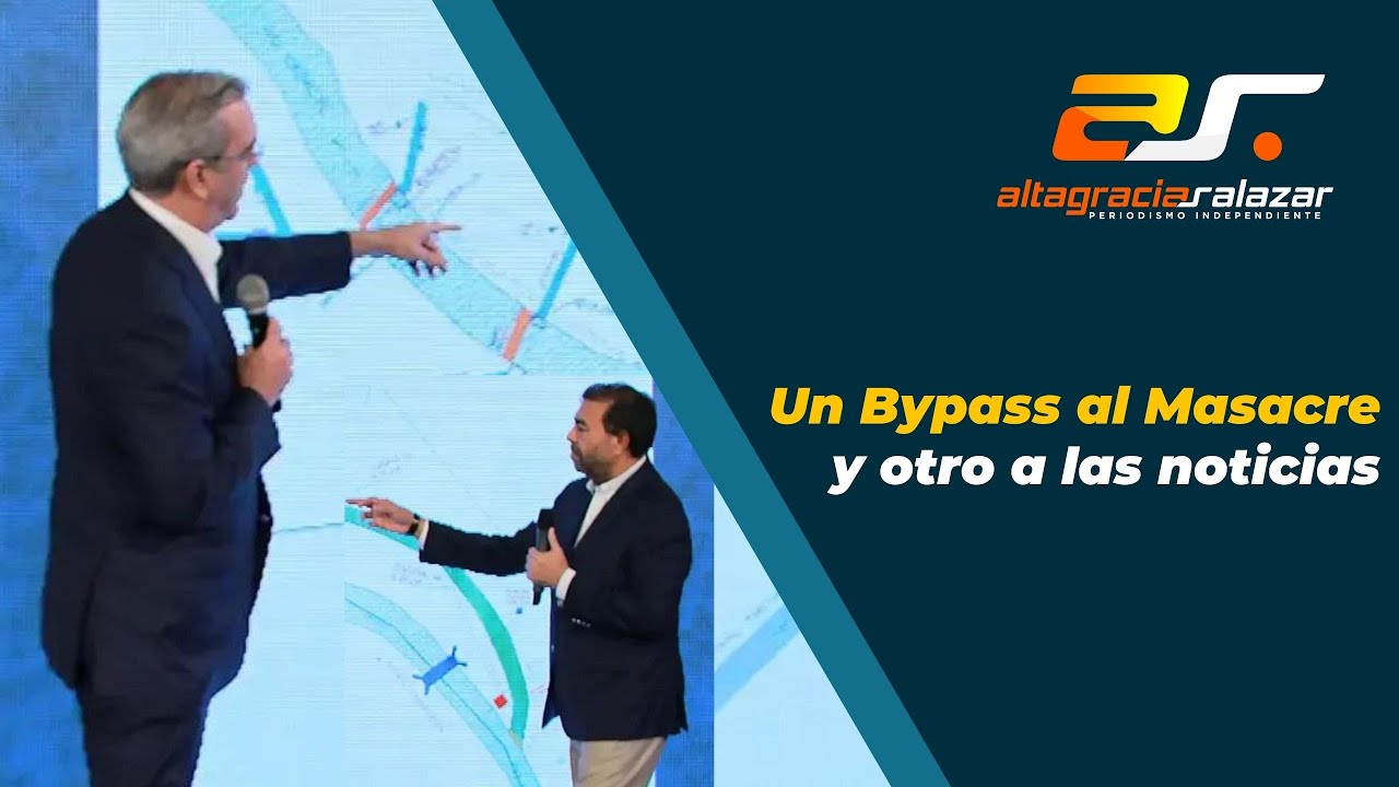 Altagracia Salazar: Un Bypass Al Río Masacre Y Otro A Las Noticias | Sin Maquillaje