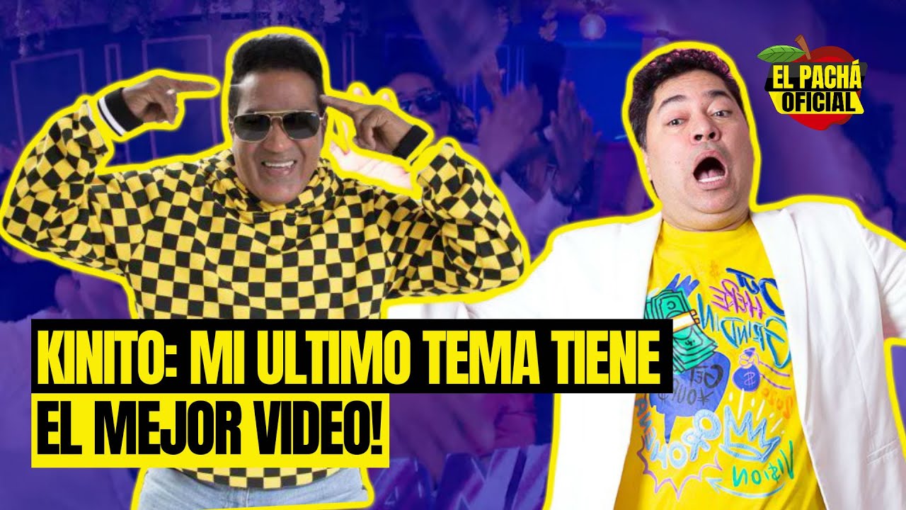 Kinito: ¡Mi Último Tema Tiene El Mejor Video!