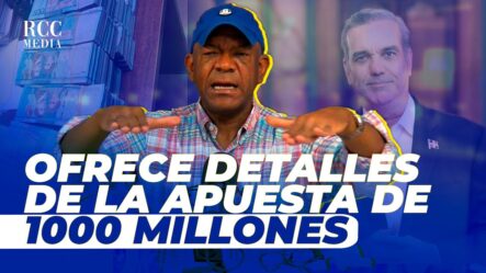 Julio Revela Nombre De Empresario Apuesta 1000 Millones Que Abinader Gana En Primera Vuelta