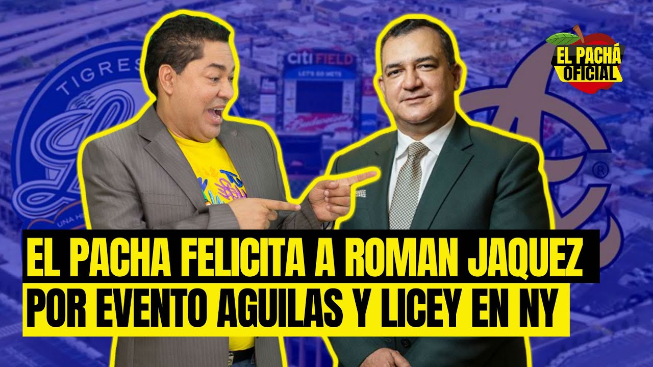 El Pachá: ¡Felicita A Román Jaquez Por Evento De Aguilas Y Licey En New York!