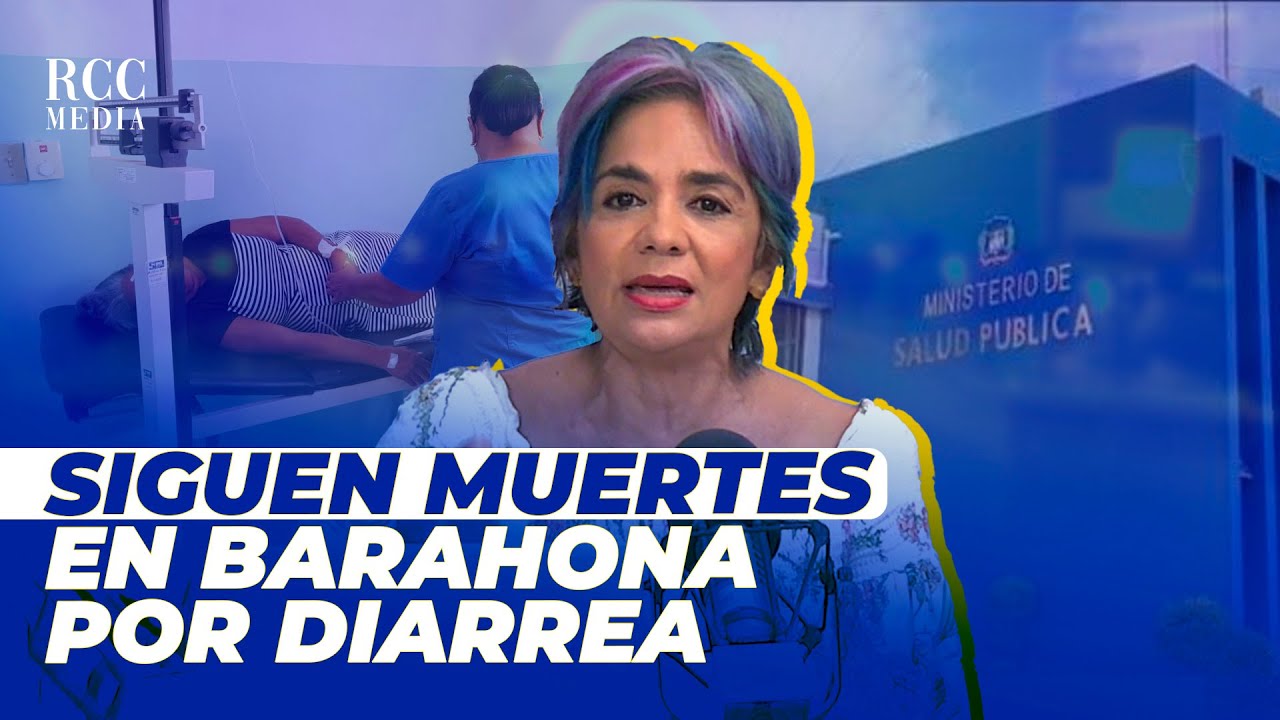 Continuan Muertes Por Brote DIARREICO En Barahona