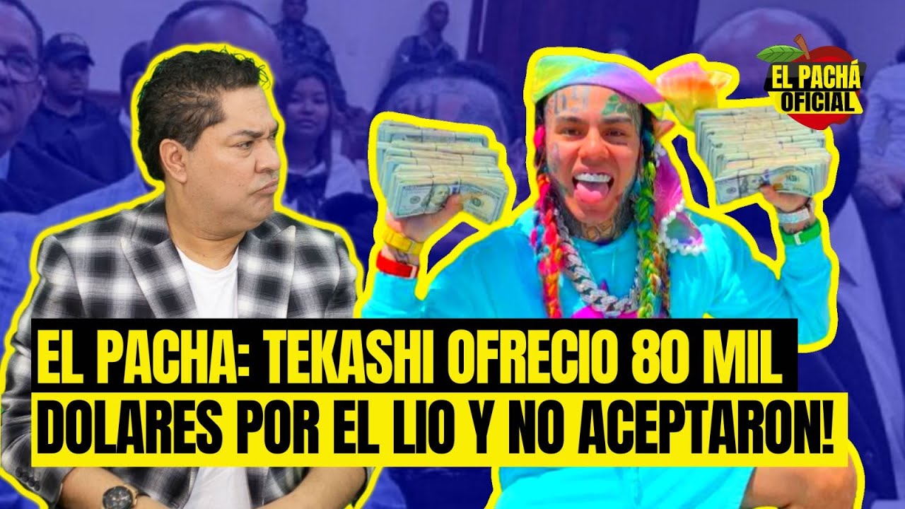 El Pachá: ¡Tekashi Ofreció 80 Mil Dólares Por El Lío Y No Aceptaron!