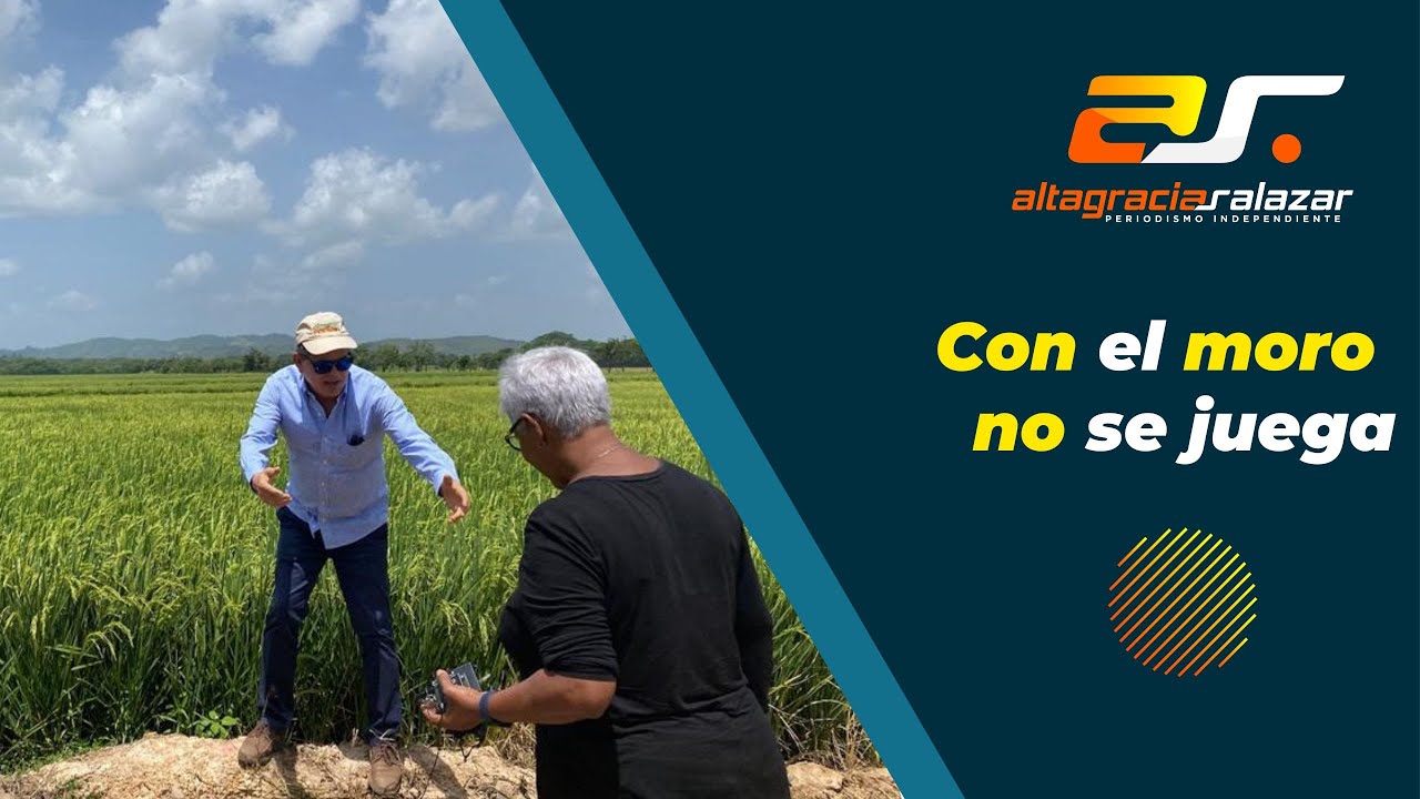 Altagracia Salazar: Con El Moro No Se Juega