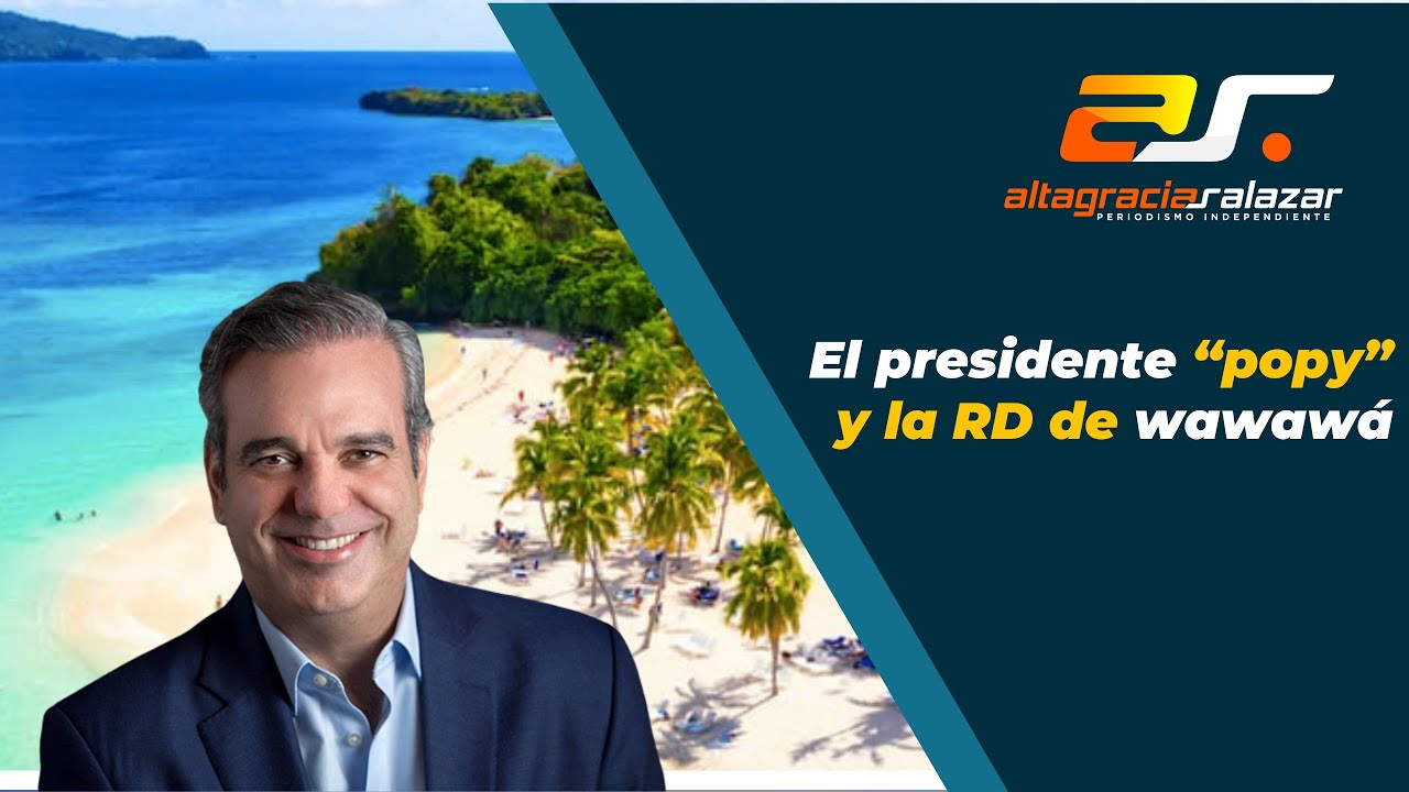 Altagracia Salazar: “El Presidente “POPI” Y La RD De WAWAWA” | Sin Maquillaje