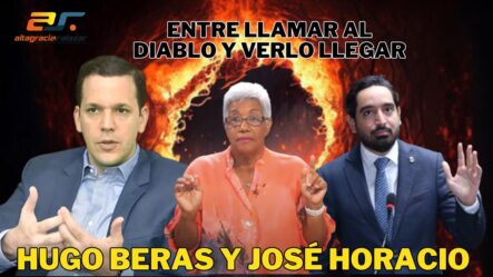 Entre Llamar Al Diablo Y Verlo Llegar, Hugo Beras Y José Horacio | Sin Maquillaje