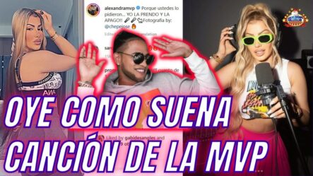 Alexandra MVP Cumple Amenaza Y Graba Canción | “La Prendo Y La Apago”
